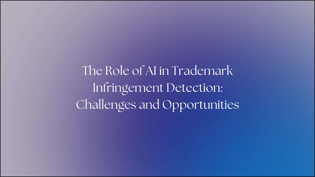 The Role of AI in Trademark Infringement Detection: Challenges and Opportunities